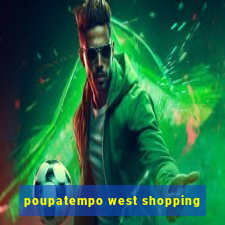 poupatempo west shopping